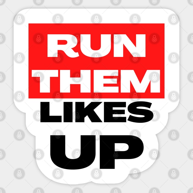 Run Them Likes Up Sticker by Weird Lines